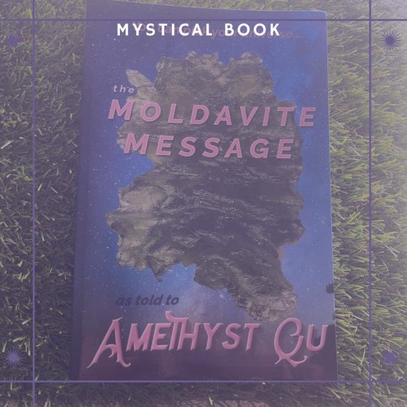 MYSTICAL BOOK: The Moldavite Message
