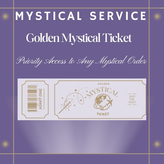 MYSTICAL SERVICE: Golden Mystical Ticket – Priority Access to Any Mystical Order