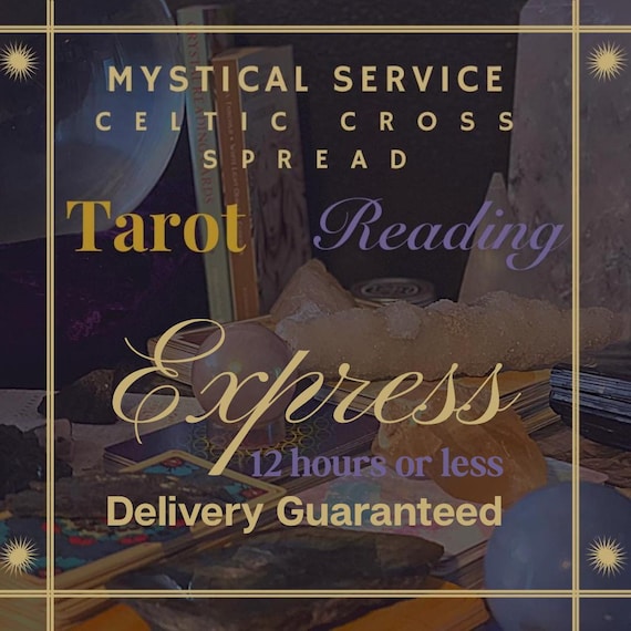 MYSTICAL SERVICE: Celtic Cross  Tarot Reading - Express - 12 Hours or less Delivery GUARANTEED