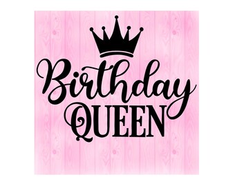 Birthday Queen SVG, Birthday SVG, Birthday Tshirt, Cricut Cut File, Dxf, Eps, Birthday Png, Queen Svg, Crown Svg, Birthday Queen Shirt,Decal