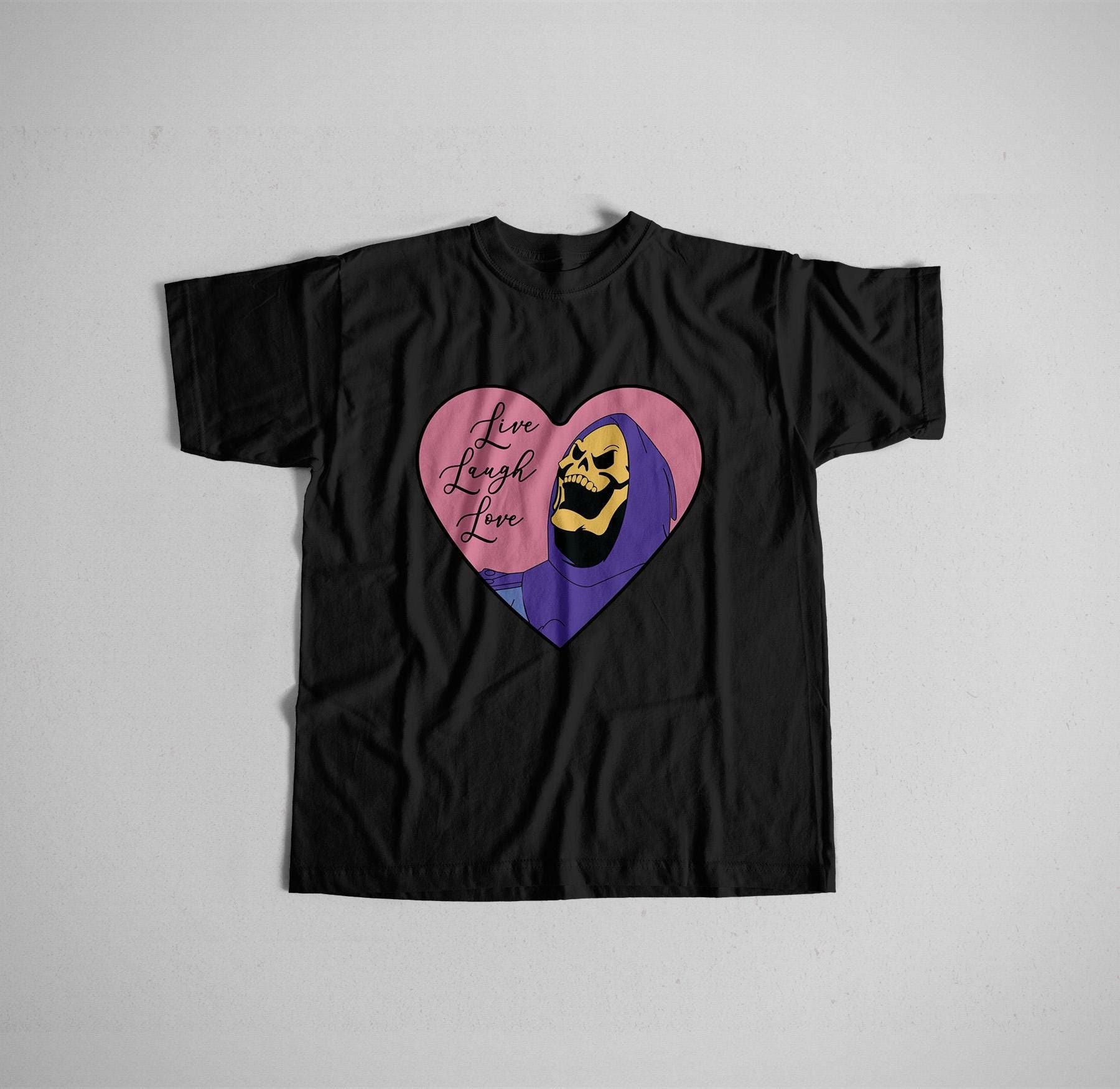 Skeletor He-man / Live Laugh Love / Skeletor Meme / Masters Of Universe / Grim Reaper / Unisex T-shirt