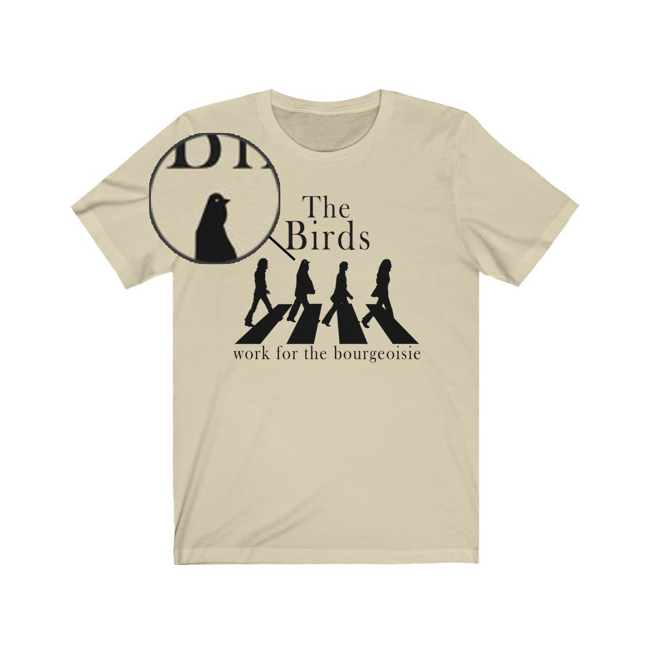 The birds work for the bourgeoisie shirt discount
