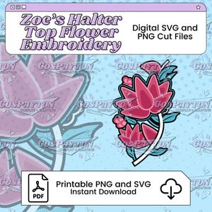 Peut inclure: Fichiers numériques SVG et PNG pour la broderie de fleurs Zoe's Halter Top. Le motif présente une fleur rose avec des accents bleus sur un fond bleu clair avec le texte "Téléchargement instantané PNG et SVG imprimable".
