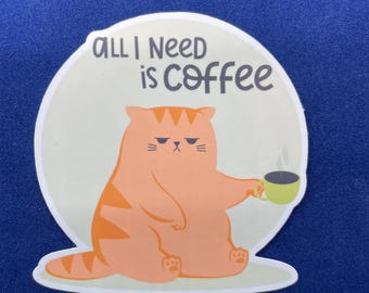 Cat | Coffee | Need Coffee | Cat Sticker -Funny Cat- Waterproof sticker-Funny-Coffee-Cat- Tabby | Sleepy Cat