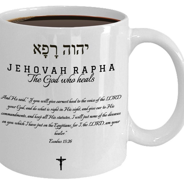 Jehovah Rapha the God who heals/Yahweh Rapha/Names of God Jehovah Rapha mug/Jehovah Rapha/Hebrew Jehovah Rapha/religious christian gifts ...