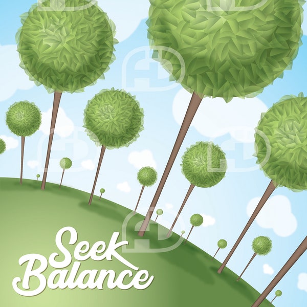 Changes_Seek Balance, Trees, Order, Optimism, Balance, Nature, Global, Spirtual, Changes Theme, Printable Art