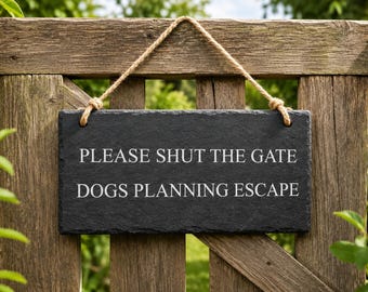 Dogs Planning Escape Slate Sign, Please Shut The Gate Hanging Plaque, Rustic Garden Warning Outdoor Fence Decor, Pet Lover Housewarming Gift