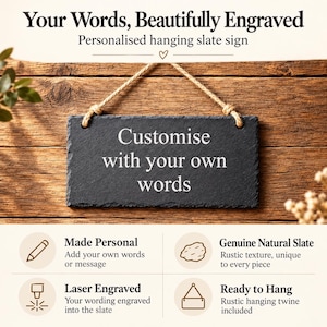 May include: A rectangular black slate sign with the text "Customise with your own words" engraved in white. The sign hangs from a piece of natural twine. Above the sign, the text reads "Your Words, Beautifully Engraved" and "Personalised hanging slate sign".