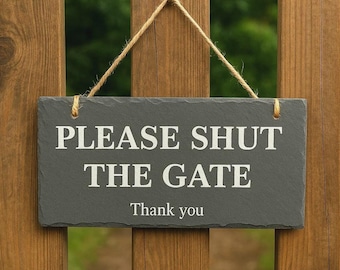 Please Shut The Gate Engraved Slate Hanging Plaque Outdoor House Sign