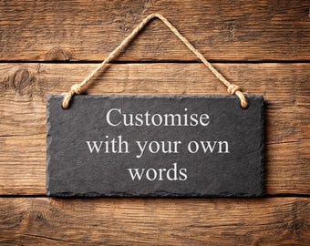 Personalised Engraved Slate Plaque – Rustic Hanging Sign, Any Custom Message Outdoor / Indoor Waterproof