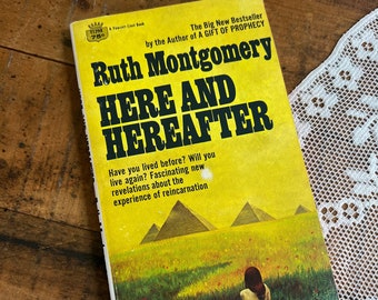 Here and Hereafter by Ruth Montgomery, Softcover Mass Market Paperback Book Published 1968, 1960s Vintage Book, The Cycle of Rebirth