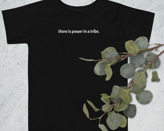 Toddler Short Sleeve Tee there is power in a tribe