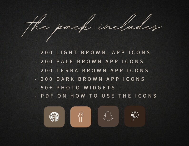 K&ouml;nnte beinhalten: Dunkler Hintergrund mit dem Text &bdquo;the pack includes&ldquo; und einer Liste von App-Symbolen und Foto-Widgets. Die Liste umfasst 200 hellbraune, blassbraune, terrafarbene und dunkelbraune App-Symbole, 50+ Foto-Widgets und ein PDF zur Verwendung der Symbole.