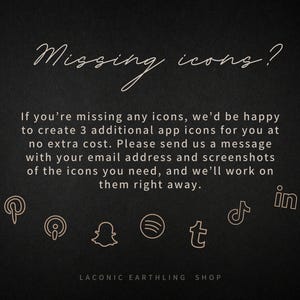 K&ouml;nnte beinhalten: Dunkler Hintergrund mit dem Text "Missing icons?" in handschriftlichem Stil. Der Text darunter bietet die Erstellung von 3 zus&auml;tzlichen App-Symbolen an. Social-Media-Symbole wie Pinterest, Instagram und TikTok werden angezeigt. Der Shop-Name "LACONIC EARTHLING SHOP" steht unten.