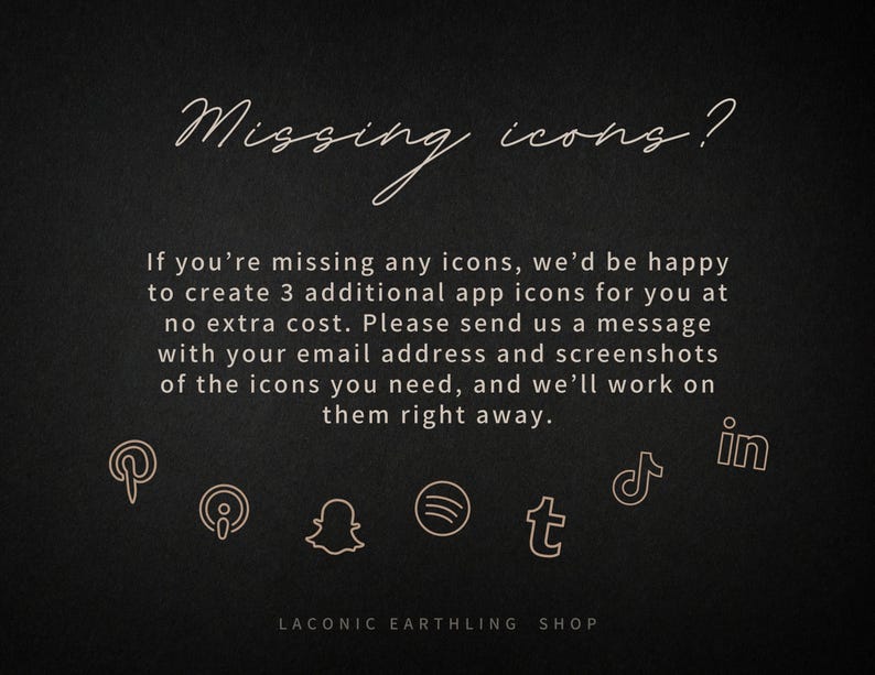 K&ouml;nnte beinhalten: Dunkler Hintergrund mit dem Text "Missing icons?" in handschriftlichem Stil. Der Text darunter bietet die Erstellung von 3 zus&auml;tzlichen App-Symbolen an. Social-Media-Symbole wie Pinterest, Instagram und TikTok werden angezeigt. Der Shop-Name "LACONIC EARTHLING SHOP" steht unten.