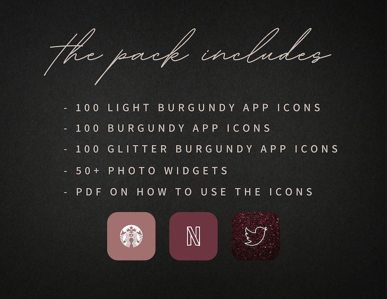Op de afbeelding: Een donkere achtergrond met de tekst "the pack includes" in cursief schrift. De tekst bevat 100 licht bordeauxrode app-iconen, 100 bordeauxrode app-iconen, 100 glitter bordeauxrode app-iconen, 50+ fotowidgets en een PDF over het gebruik van de iconen. Drie app-iconen worden getoond.
