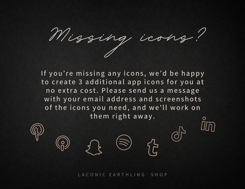 Op de afbeelding: Een donkere achtergrond met de tekst "Missing icons?" in handschriftstijl. De tekst hieronder biedt aan om 3 extra app-iconen te maken. Social media-iconen zoals Pinterest, Instagram en TikTok worden weergegeven. De shopnaam "LACONIC EARTHLING SHOP" staat onderaan.