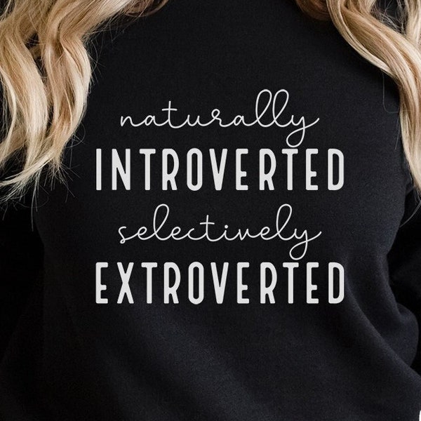 Naturally Introverted Selectively Extroverted, Mom Life svg, Women's Shirt svg, Positive SVG, Teen Shirt Svg, Girl Tumbler svg, Funny Svg