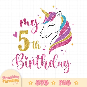 Unicorn Birthday Svg, My 5th Birthday Svg, Fifth Birthday Svg, Birthday Svg for Girls, Birthday Girl Svg, Unicorn Birthday Shirt SVG, PNG