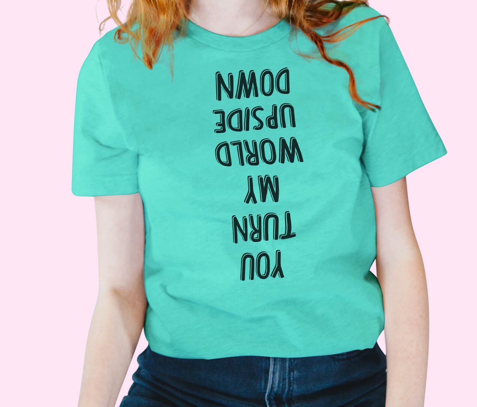 You Turn My World Upside Down Valentine Shirts For Women Etsy
