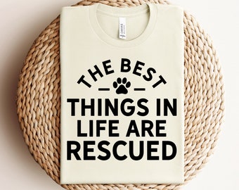 Shirt für Hundebesitzer, die besten Dinge im Leben werden gerettet, Geschenk für Hundeliebhaber, Hund Mama Tee, Hund Papa Shirt Geschenk für ihn, Rettung Haustier Liebhaber Shirt