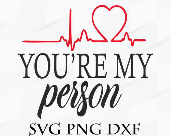pic Transparent Greys Anatomy Svg you re my person svg dxf png greys anatomy svg png etsy