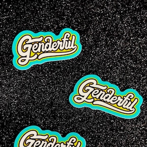 Genderful Glow in the Dark Sticker / Queer Made Nonbinary Trans Gender Euphoria Sticker