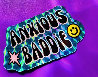 Anxious Baddie Holographic Sticker