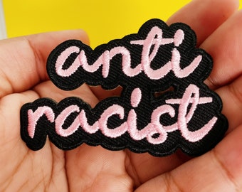 Anti-racist Iron-On Patch - Adhesive Backing - Embroidered by a Black Queer