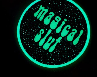 Magical Slut Glow In The Dark Sticker / Feminist Sticker Queer Made