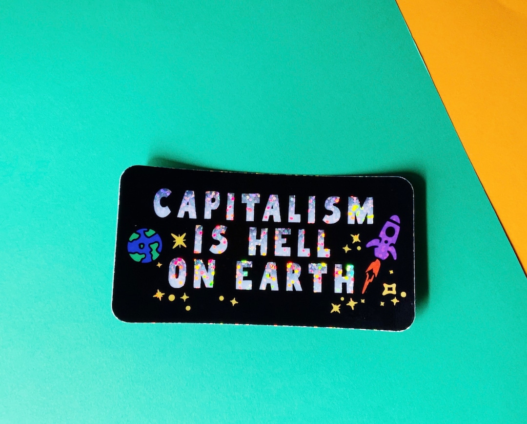 Capitalism is Hell / Anticapitalist Sticker / Queer Made Sticker - Etsy