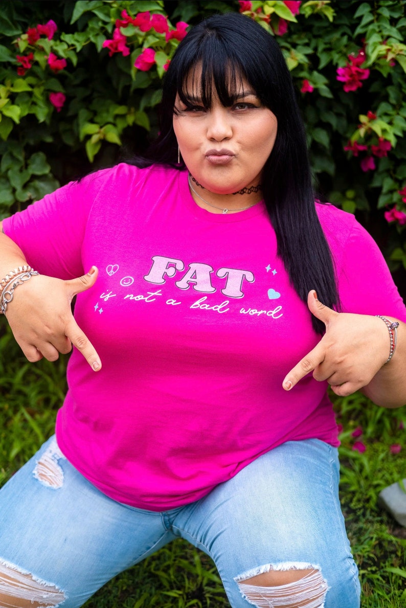 Fat is not a bad word / Body Positive Cute Shirt / Fat Positivity / Cute Feminist Tee image 7