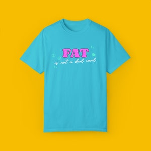 Fat is not a bad word / Body Positive Cute Shirt / Fat Positivity / Cute Feminist Tee image 3