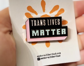 Trans Lives Matter Enamel Pin / Transgender Pride / LGBTQIA+ Ally pin