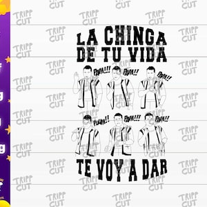 May include: Black and white graphic design featuring a series of illustrations of a man in various poses, accompanied by the text "LA CHINGA DE TU VIDA TE VOY A DAR" and "PAM!!!". The design includes file type options.