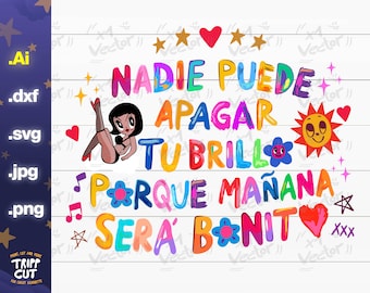 Op de afbeelding: Een kleurrijk digitaal ontwerp met de tekst "NADIE PUEDE APAGAR TU BRILLO PORQUE MAÑANA SERÁ BONITO" in verschillende lettertypen en kleuren. Bevat illustraties van een vrouw, zon, harten, sterren en bloemen. Op een witte houtnerf achtergrond.