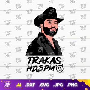 Trakas hdspm PNG,SVG,JPG Corridos tumbados jpg, corridos bélicos png, México Print and Cut Digital files cricut silhouette files download