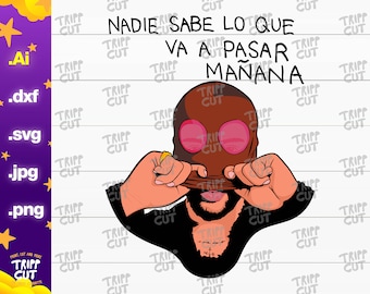 Bad bunny new album PNG,JPG,SVG,Dxf Nadie Sabe Lo Que Va A Pasar Mañana Print and Cut Digital files cricut silhouette files download