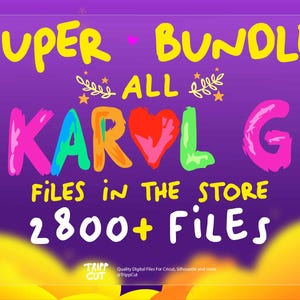 May include: A digital art graphic with the text "SUPER BUNDLE" in yellow, and "KAROL G" in various colours. The text "FILES IN THE STORE" and "2800+ FILES" are also displayed. The background is purple.