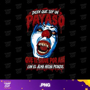 Puede incluir: Un diseño gráfico que muestra un rostro de payaso con piel blanca y azul, nariz roja y dientes afilados. Sobre el rostro, el texto DICEN QUE SOY UN PAYASO en letras rojas goteantes. Debajo, el texto QUE TE SIGUE POR AHÍ CON EL ALMA HECHA PEDAZOS.