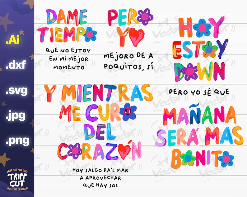 Puede incluir: Obra de arte digital colorida con frases en espa&ntilde;ol, incluyendo "Dame Tiempo" y "Ma&ntilde;ana Ser&aacute; M&aacute;s Bonito." El texto est&aacute; en un estilo manuscrito juguet&oacute;n con acentos florales. La imagen est&aacute; dise&ntilde;ada para proyectos de impresi&oacute;n y corte.