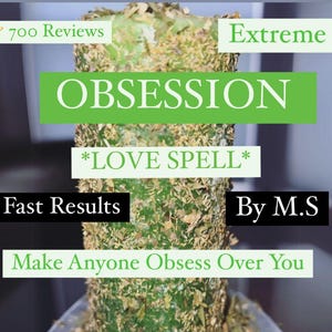 Extreme Obsession Love Spell