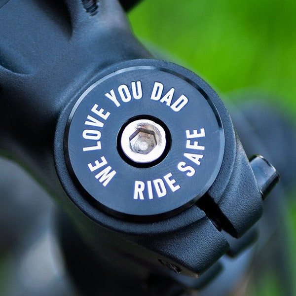 Legit Headset Caps brand custom headset cap for bicycle with laser etched "We Love You Dad, Ride Safe", universal size fits most bikes