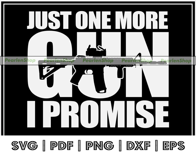 Just one more Gun I promise SVG 2nd Amendment SVG Ar15 SVG | Etsy