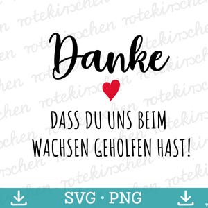 Puede incluir: Gráfico blanco con la palabra alemana "Danke" en fuente negra, que significa "Gracias". Un corazón rojo está entre las palabras y la frase "DASS DU UNS BEIM WACHSEN GEHOLFEN HAST!" está debajo. La imagen incluye iconos de tipo de archivo SVG y PNG.