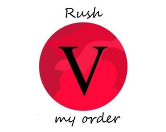 RUSH MY ORDER - speed up the production times