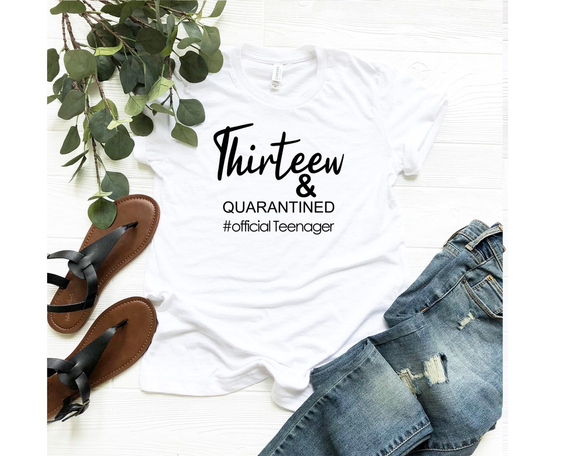 thirteen and quarantined shirt