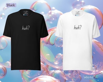 hè? T-shirt - Unisex-pasvorm, verschillende kleuren beschikbaar, maten klein tot en met 4XL