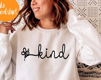 Be Kind Shirt, Sweatshirt Be Kind T Shirt Inspirational Sweatshirt, Be Kind,  Positive Quote Womens Unisex Shirt Sweatshirt,PR230