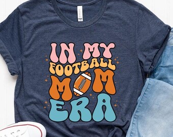 In my Football Mom Era Shirt, Football Mama, Game Day Shirt, Senior Football Mom,Sports Mom Crewneck,Football Mom ,Football MamaSP4-4